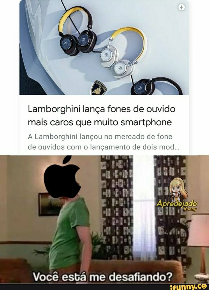 Lamborghini lança fones de ouvido mais caros que muito smartphone
A Lamborghini lançou no mercado de fone de ouvidos com o lançamento de dois mod...
Você está me desafiando?