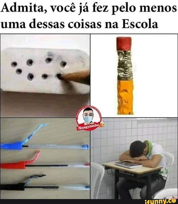 Admita, você já fez pelo menos uma dessas coisas na Escola