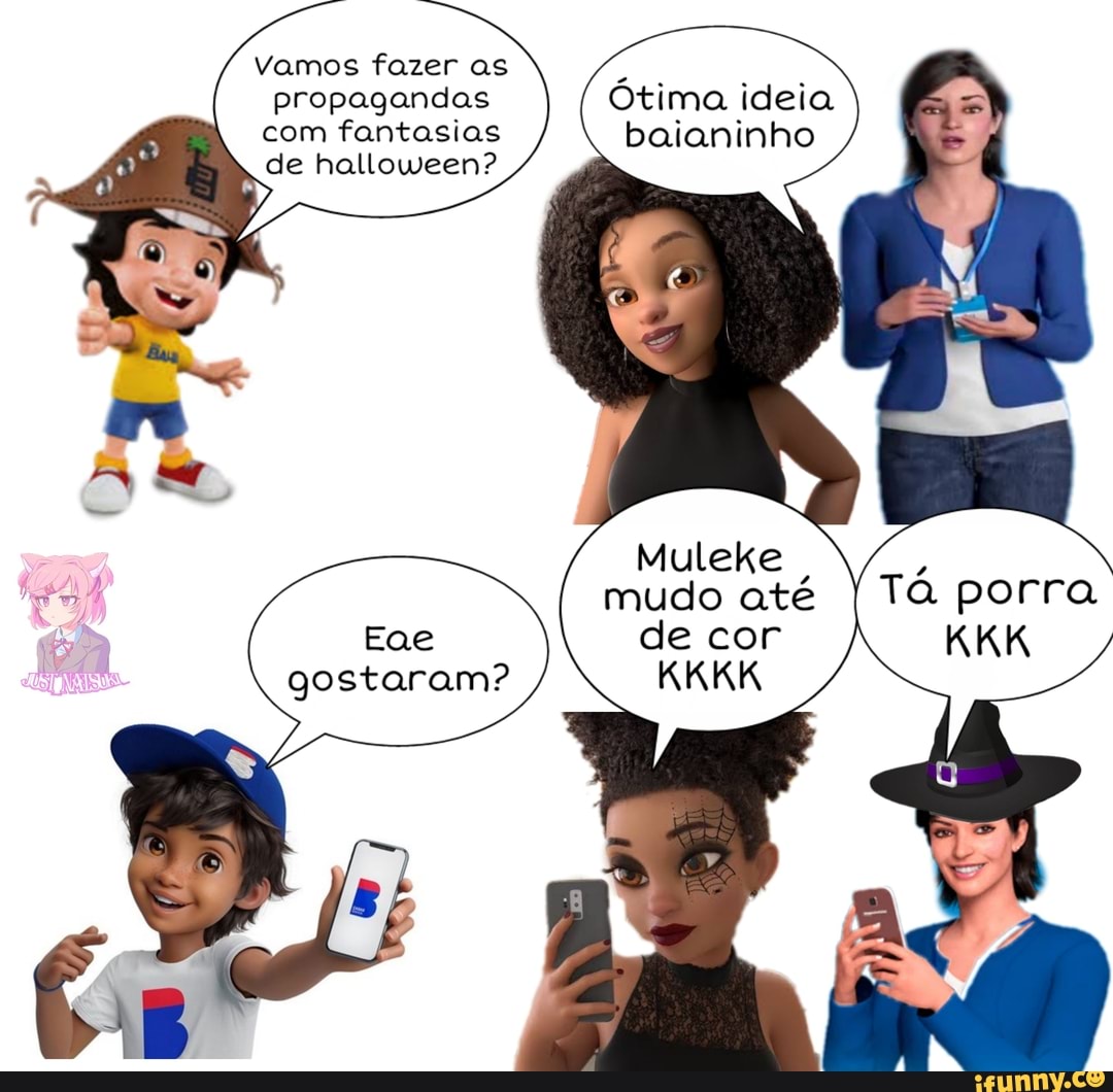Vamos fazer as propagandas com fantasias de halloween?
Ótima ideia baianinho
gostaram?