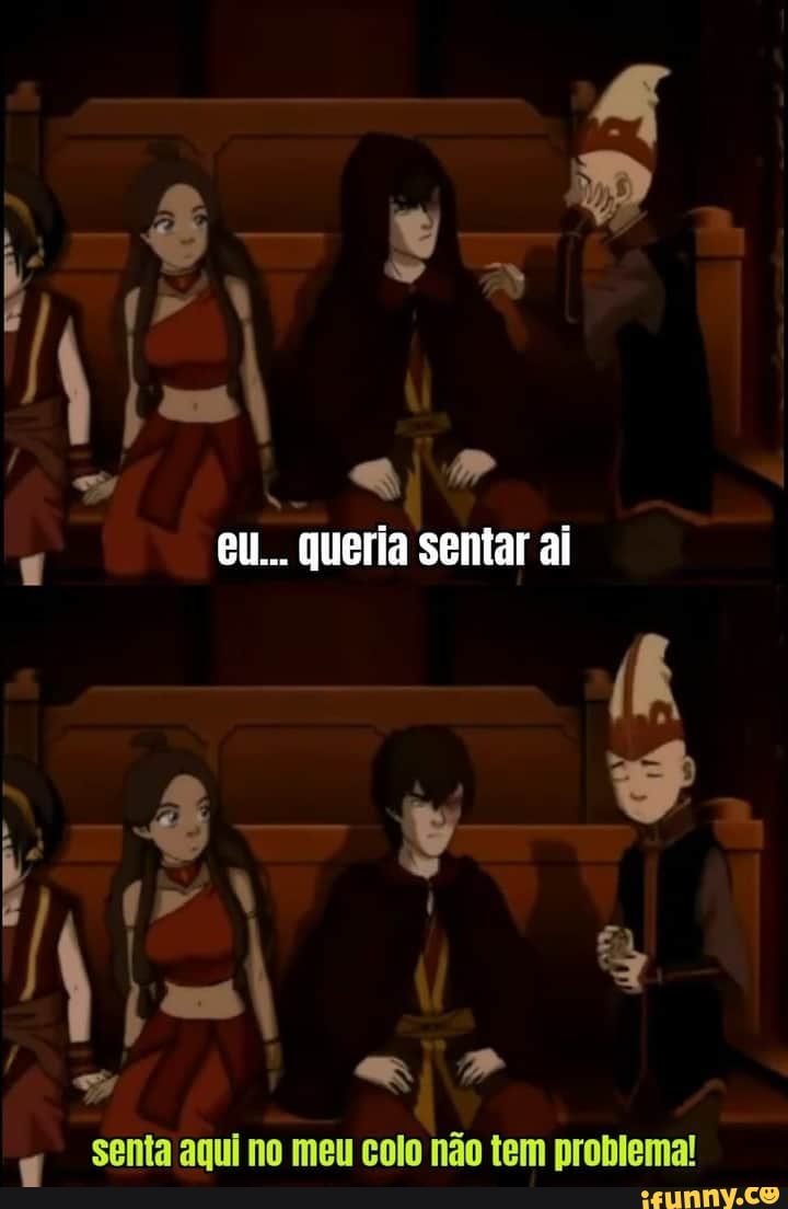 N jml ss 4?" eu... queria sentar ai
de
senta aqui no meu colo não tem problema!