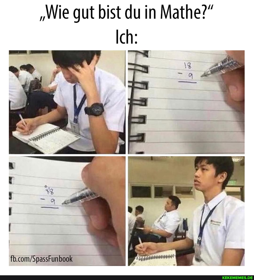 "Wie gut bist du in Mathe?"
Ich:
book