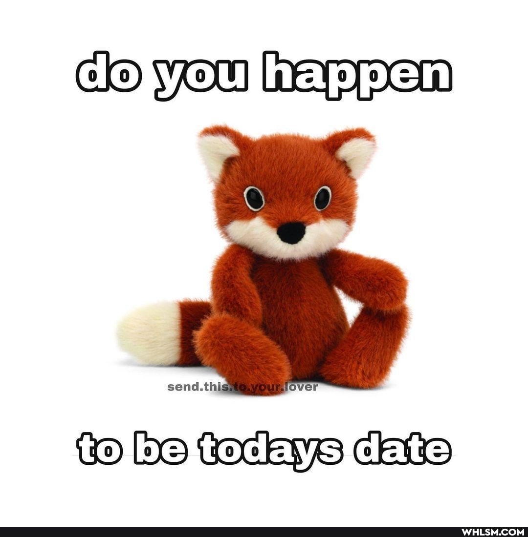 de you happen
todays