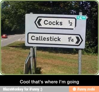 Callestick - Cool that's where I'm going