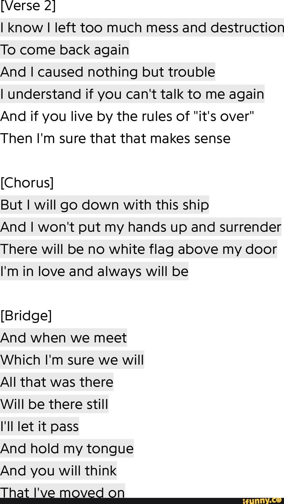 [Verse 2] I know I left