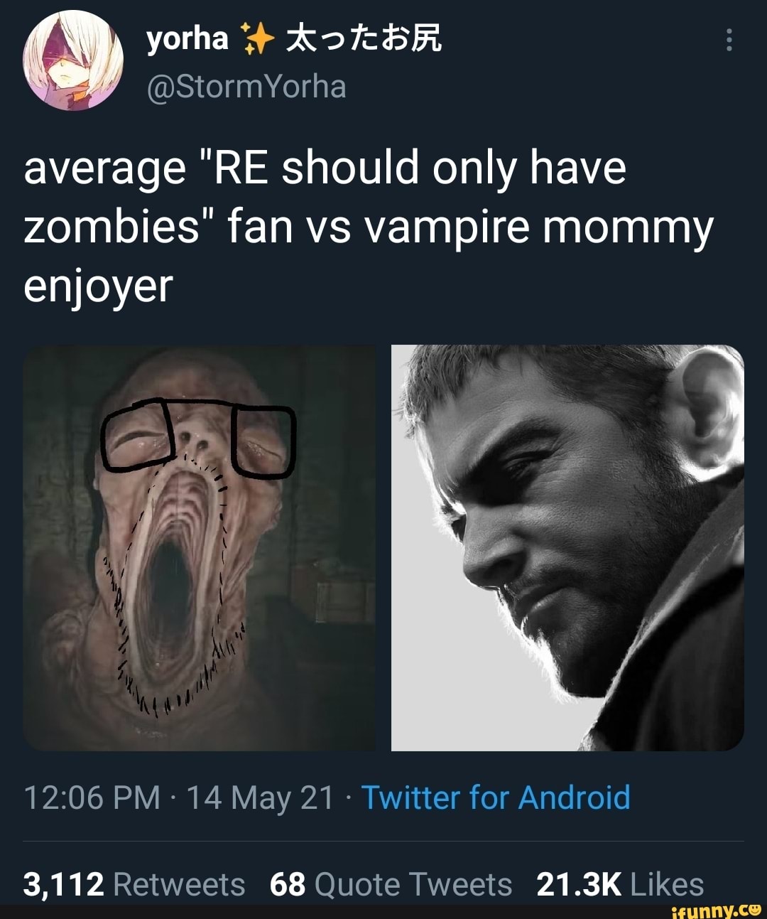 average "RE should only have zombies" fan vs vampire mommy enjoyer
PM 14 May 21 Twitter for Android
3,112 68 21.3K