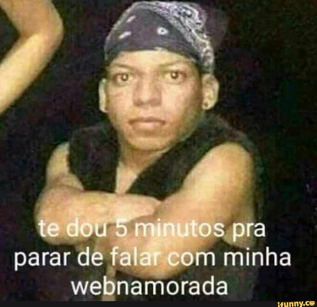 pra parar de fal om minha webnamorada
