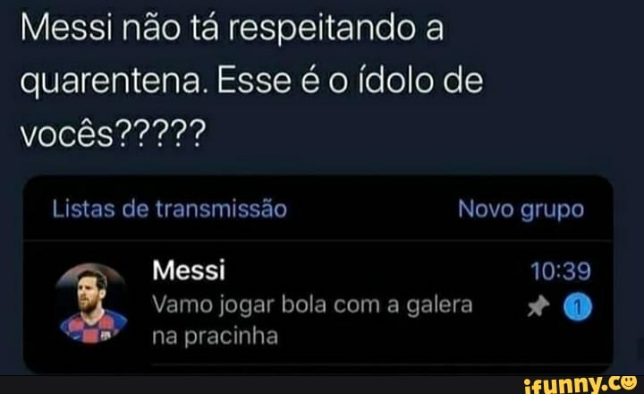 quarentena. Esse é o ídolo de