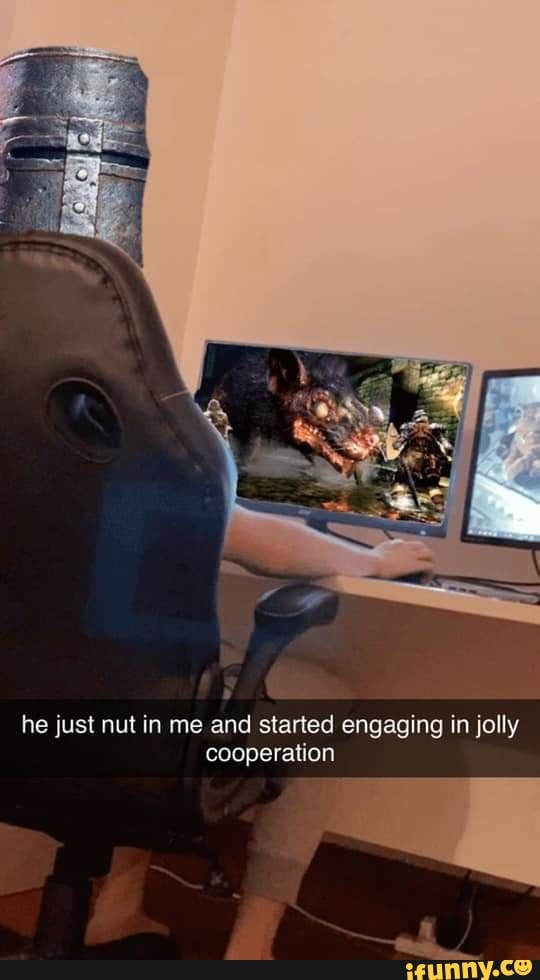 he just nut in me and started engaging in jolly
cooperation