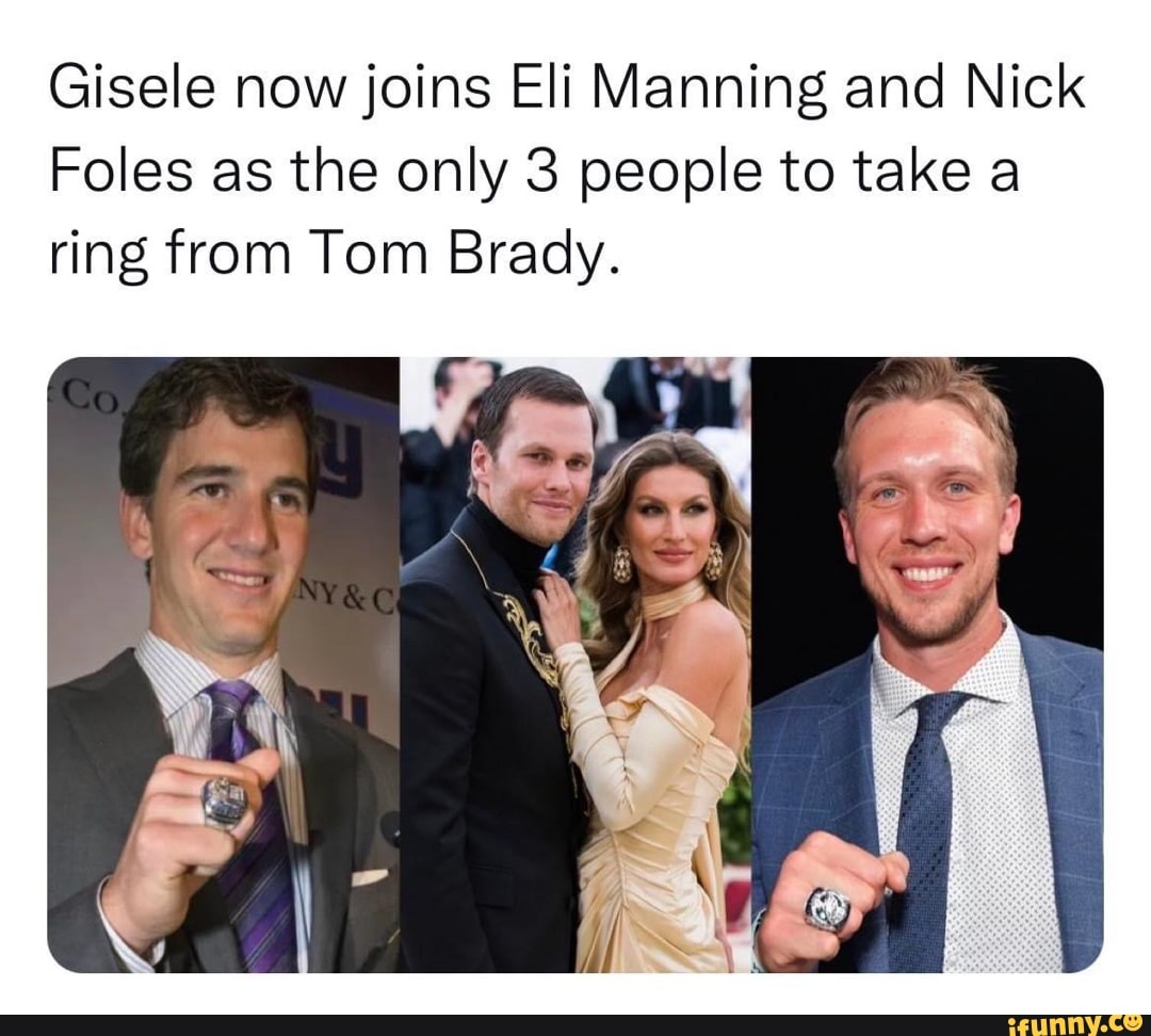 TPS on X: Gisele now joins Eli Manning and Nick Foles as the only 3 people  to take a ring from Tom Brady.  / X