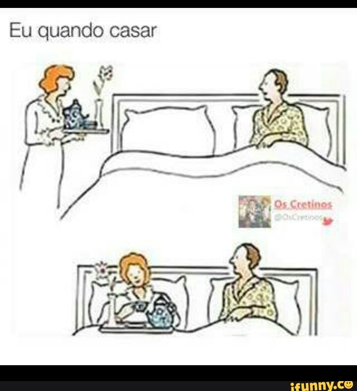 Eu quando casar
