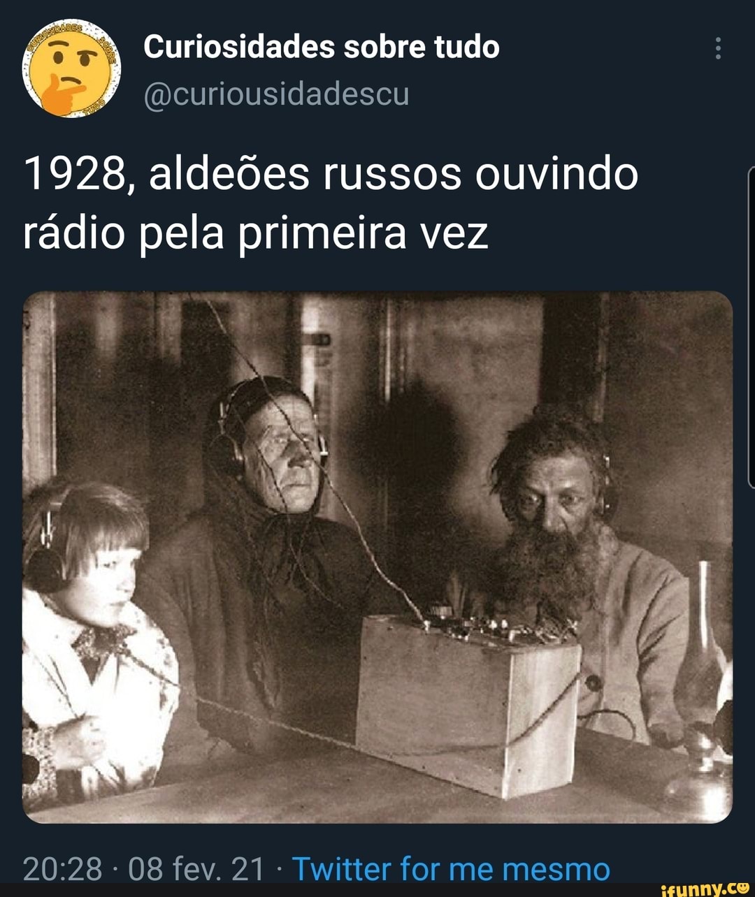 Curiosidades sobre tudo
(Dcuriousidadescu
1928, aldeões russos ouvindo rádio pela primeira vez
- 08 fev. 21 - Twitter for me mesmo