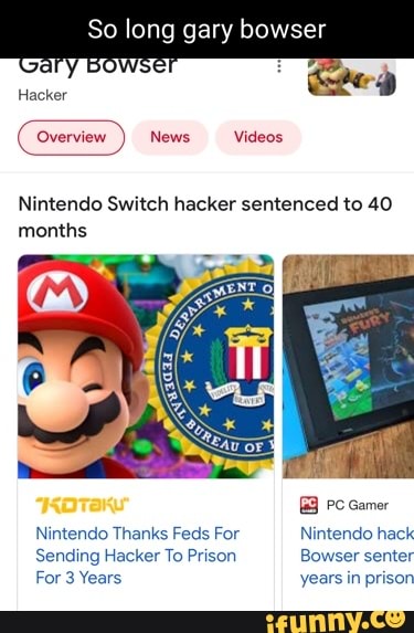 So Long Gary Bowser Owse News Videos Nintendo Switch Hacker Sentenced To 40 Months Bb Pc Gamer 2427
