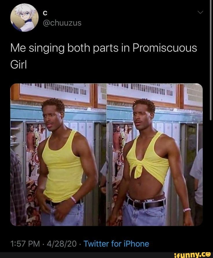 Me singing both parts in Promiscuous 1:57 PM Twitter for iPhone - iFunny