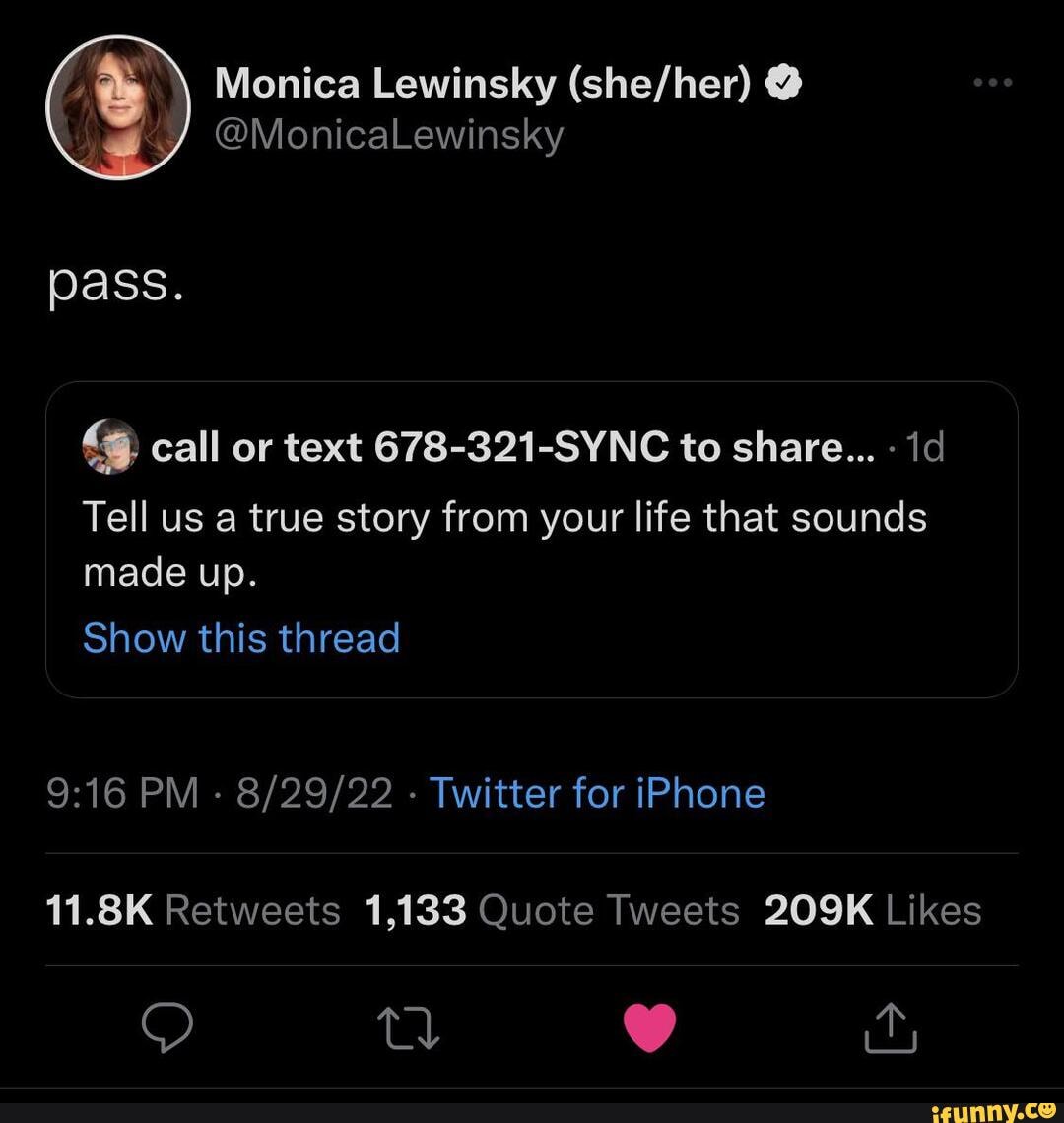 Monica Lewinsky @ @MonicaLewinsky pass. call or text 678-321-SYNC to