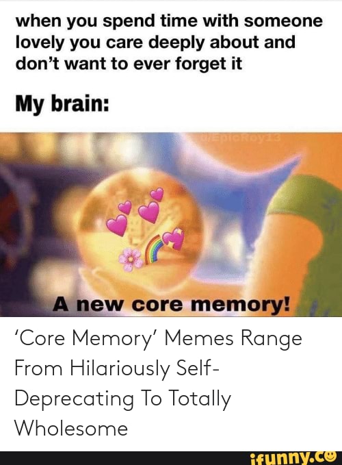 ‘Core Memory’ Memes Range From Hilariously SelfDeprecating To Totally