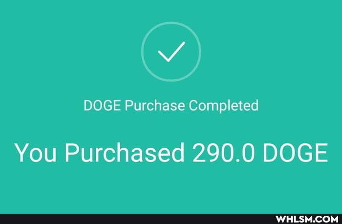 DOGE Purchase Completed
You Purchased 290.0 DOGE