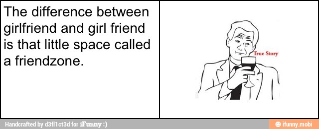 the-difference-between-girlfriend-and-girl-friend-is-that-little-space