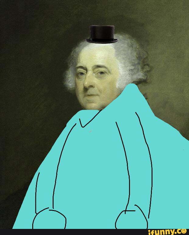 John_adams memes. Best Collection of funny John_adams pictures on