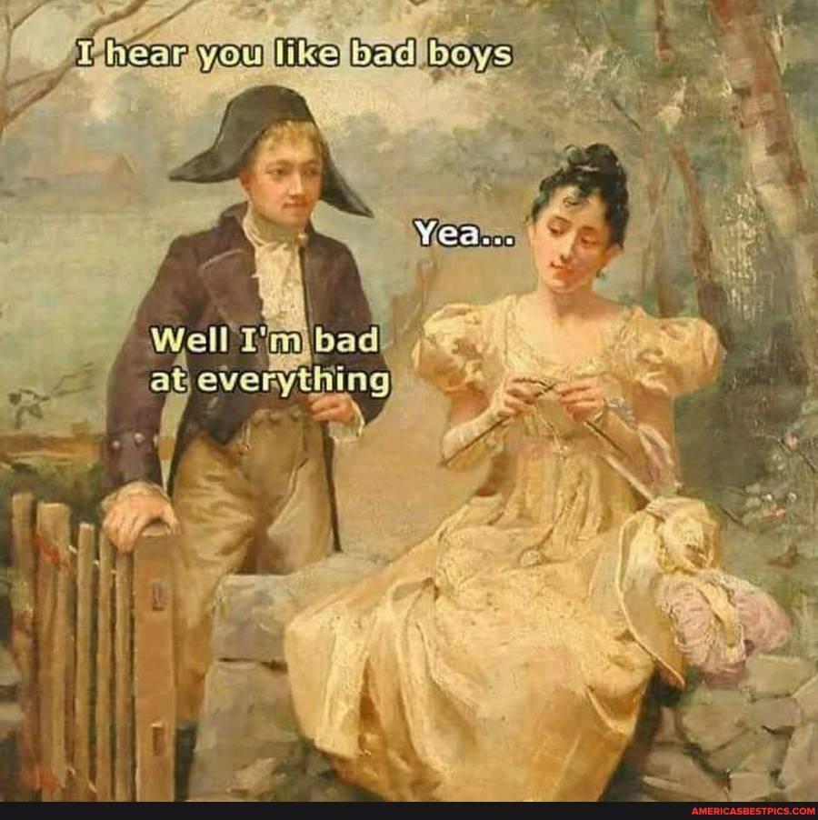 Ehear you like bad boys