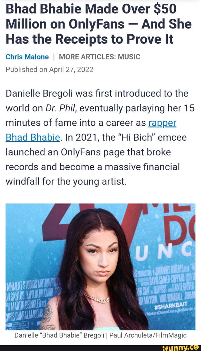 Bhad Bhabie Made Over 50 Million On Onlyfans And She Has The Receipts To Prove It Chris