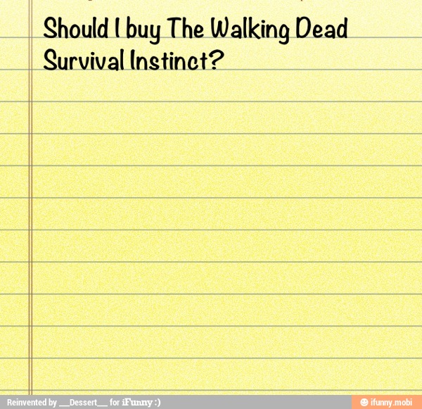 Should [buy The Walking Dead
Survival Instinct?