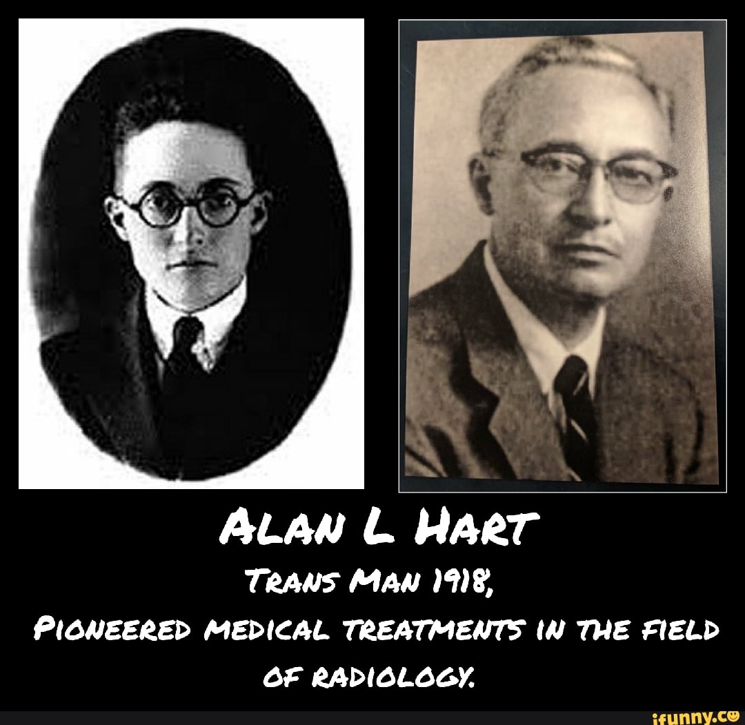 ALAN HART TRANS MAN 198, PIONEERED MEDICAL TREATMENTS THE FIELD OF RADIOLOGY. - )