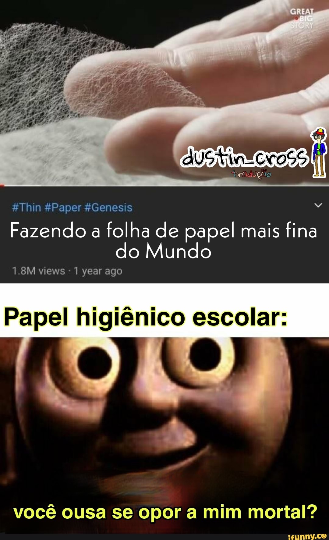 Thin &Paper 4Genesis
Fazendo a folha de papel mais fina
do Mundo
1.8M views 1 year ago
Papel higiênico escolar:
você ousa se opor a mim mortal?
