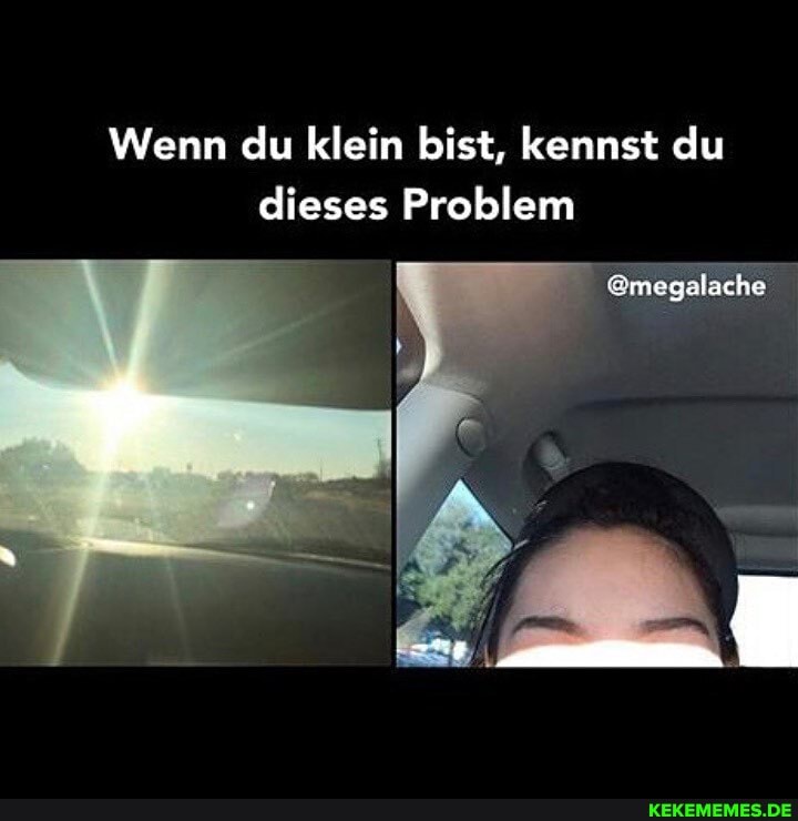 Wenn du klein bist, kennst du dieses Problem
@megalache