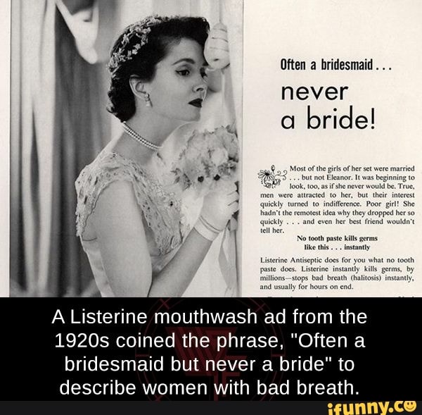 A Listerine Mouthwash Ad From The 19205 Coined The Phrase Often