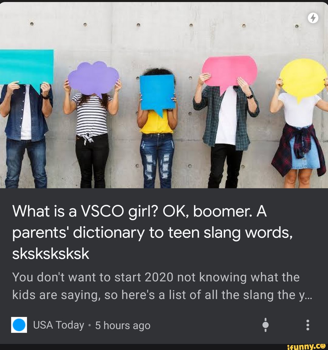 What is a VSCO girl? OK, boomer. A parents' dictionary to teen slang