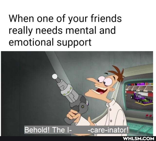 When one of your friends really needs mental and emotional support
Rahold! The _para_imatarl