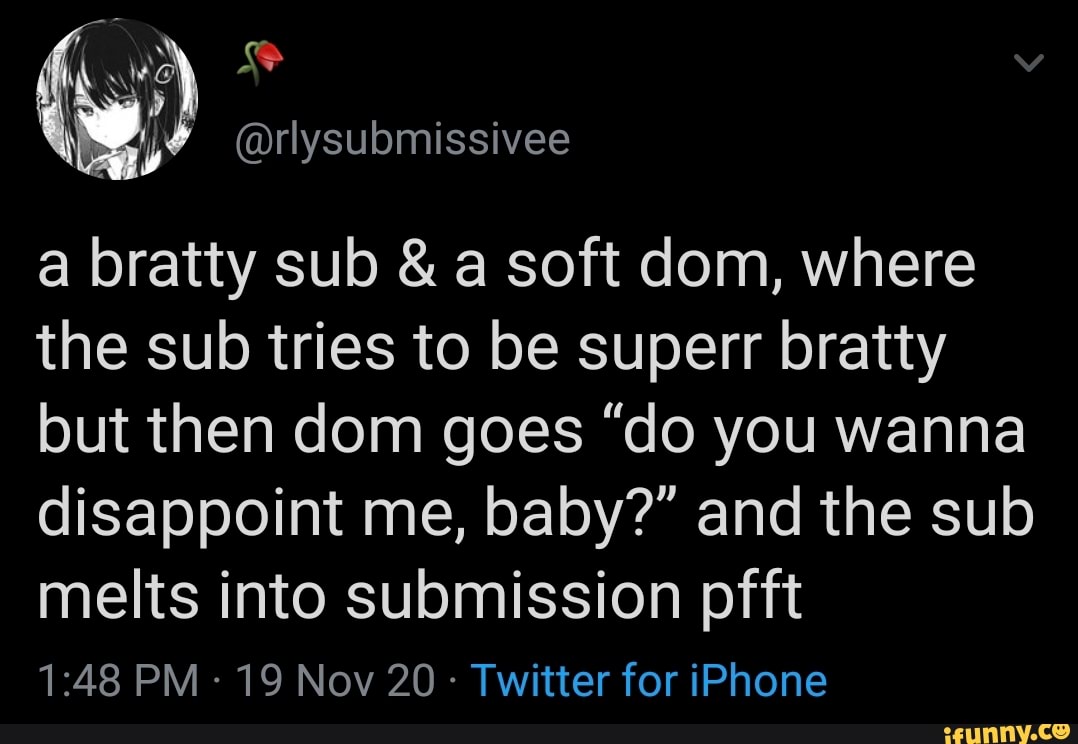 @rlysubmissivee a bratty sub & a soft dom, where the sub tries to be