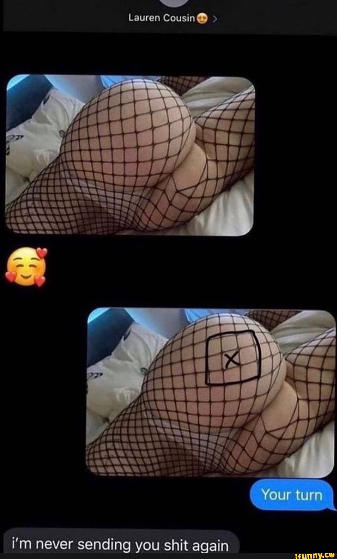 Lauren
We
Your turn
i'm never sending you shit again