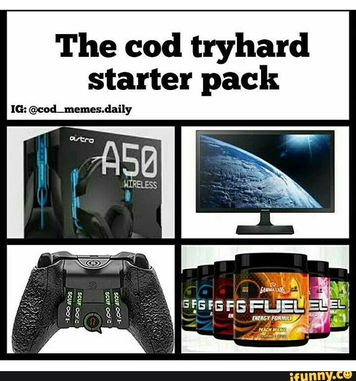 The Cod Tryhard Starter Pack Ig C Cod Memes Daily Ifunny