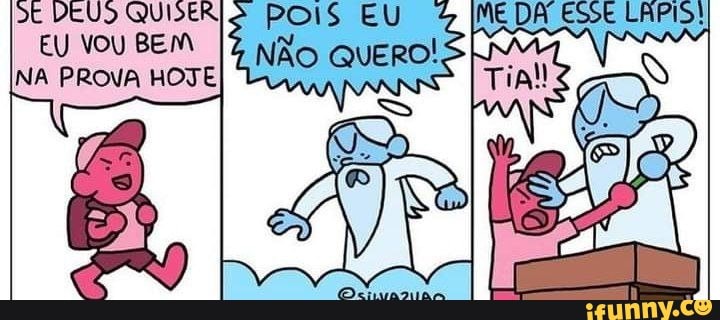 dE VEUS QUISER EU Vou BEM