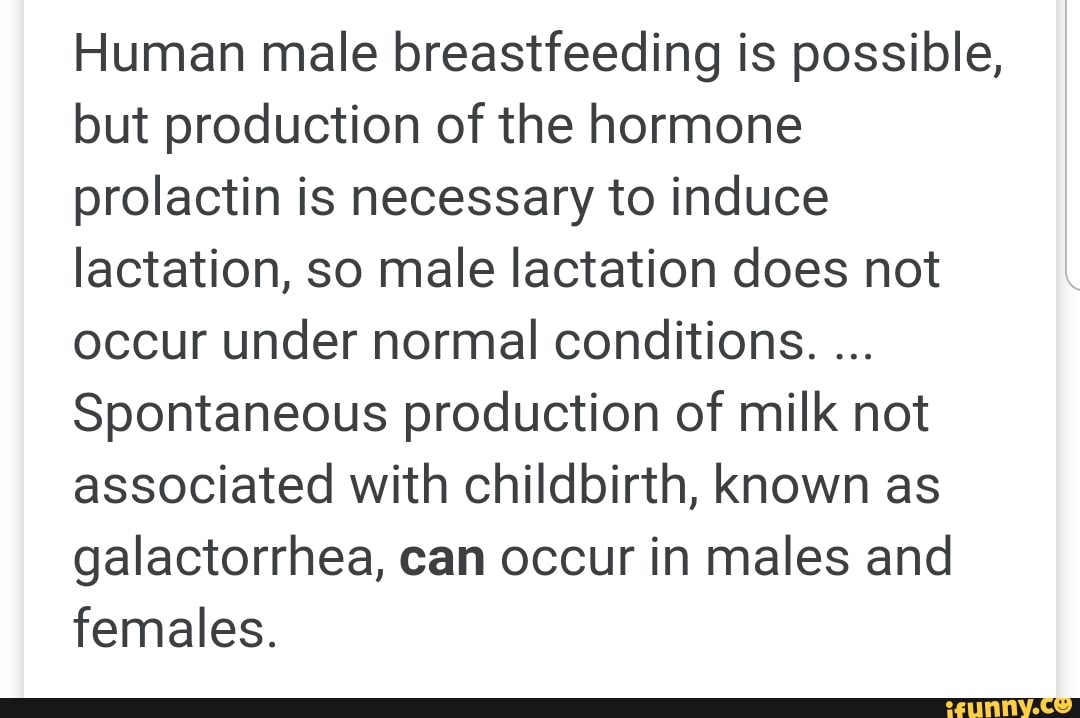 Human male breastfeeding is possible, but production of the hormone