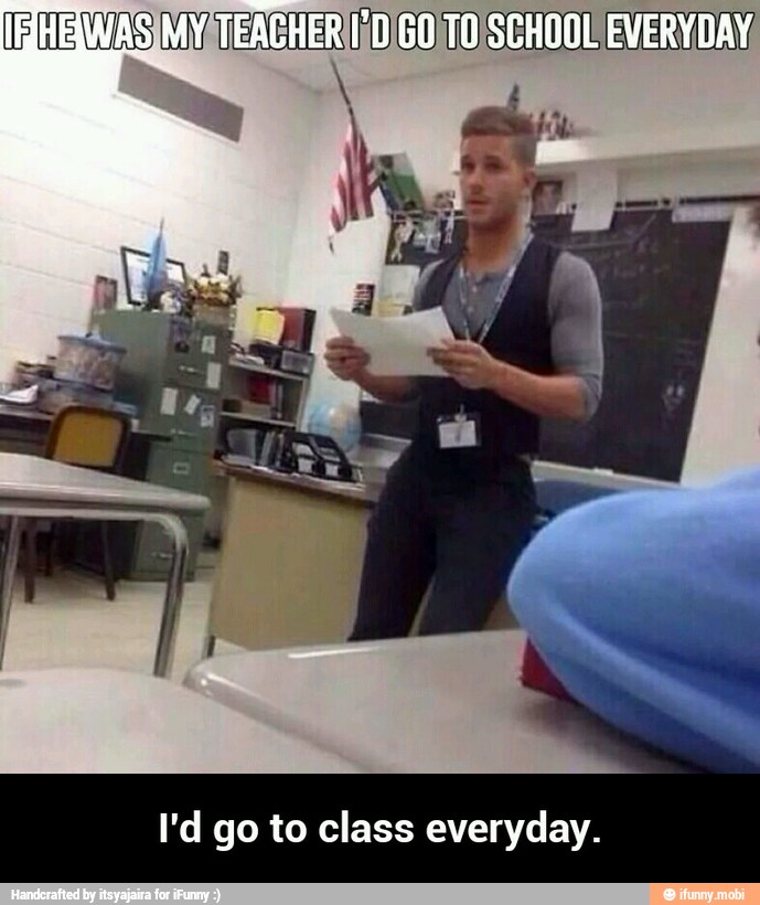 I'd go to class everyday. - I'd go to class everyday.