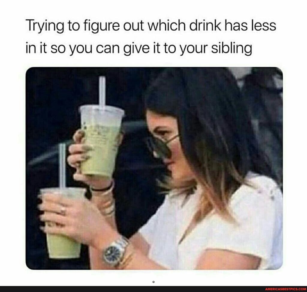 Trying to figure out which drink has less in it So you can give it to your sibling