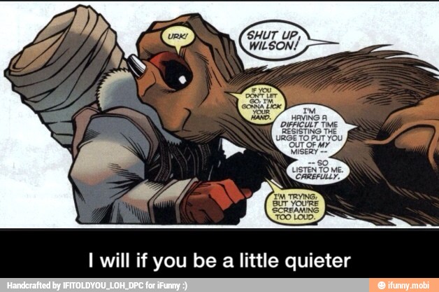 I will if you be a little quieter - I will if you be a little quieter