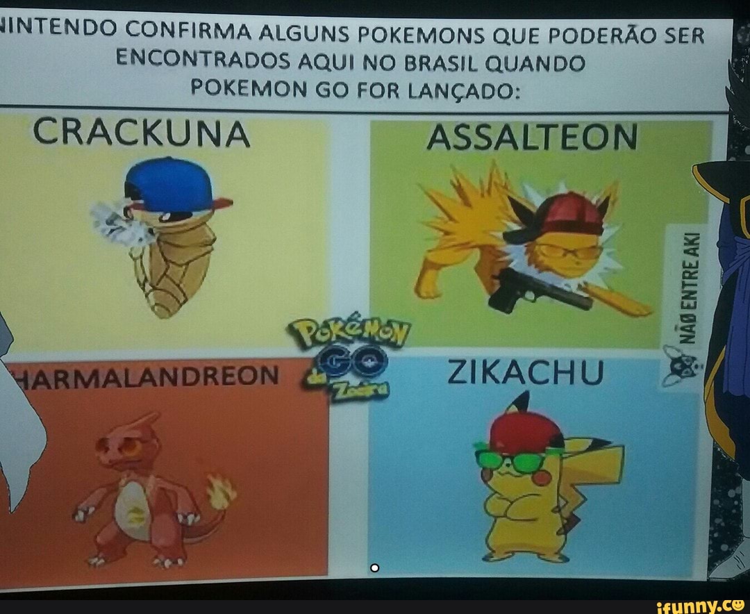 INTENDO CONFIRMA ALGUNS POKEMONS QUE PODERÃO SER
ENCONTRADOS AQUI NO BRASIL QUANDO
POKEMON GO FOR LANÇADO:
