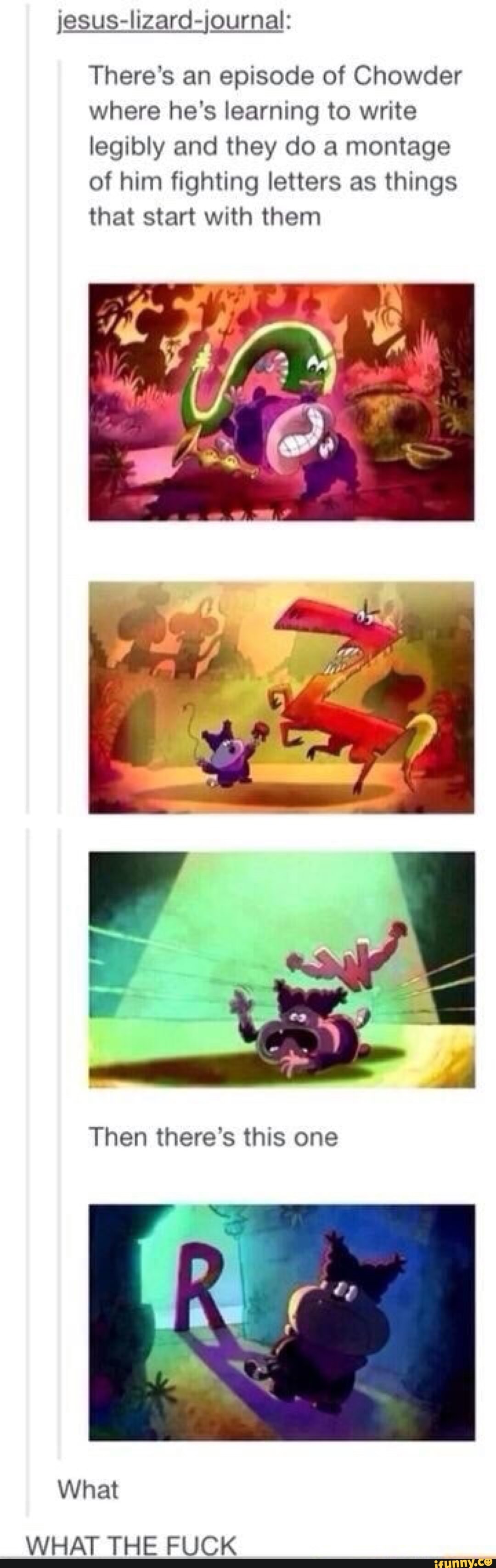 There‘s an episode of Chowder where he's learning to write legibly and