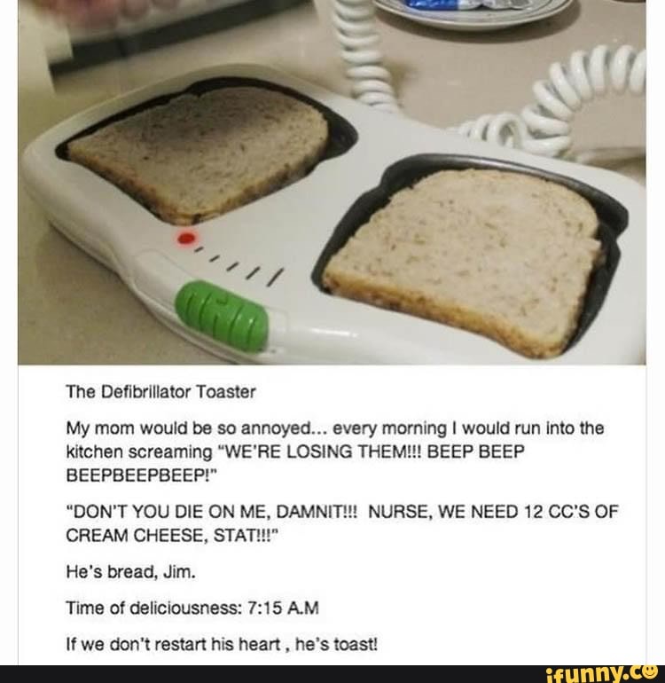 The Defibrillator Toaster My mom would be so annoyed... every morning I
