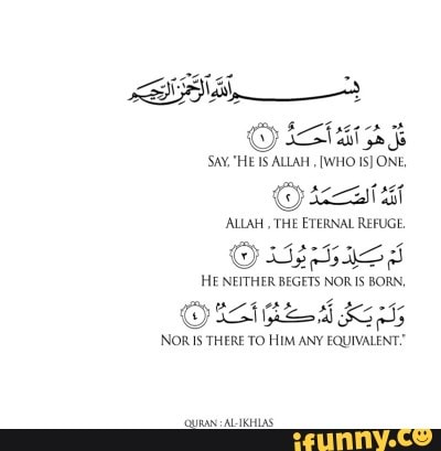 DO Ad
Oat
ALLAH
THE ETERNAL REFUGE.
(Did
HE NEITHER BEGETS NOR IS BORN,
fie de O Sai DES
Á KS
NOR IS THERE TO HIM ANY EQUIVALENT."
OURAN ALIKHLAS