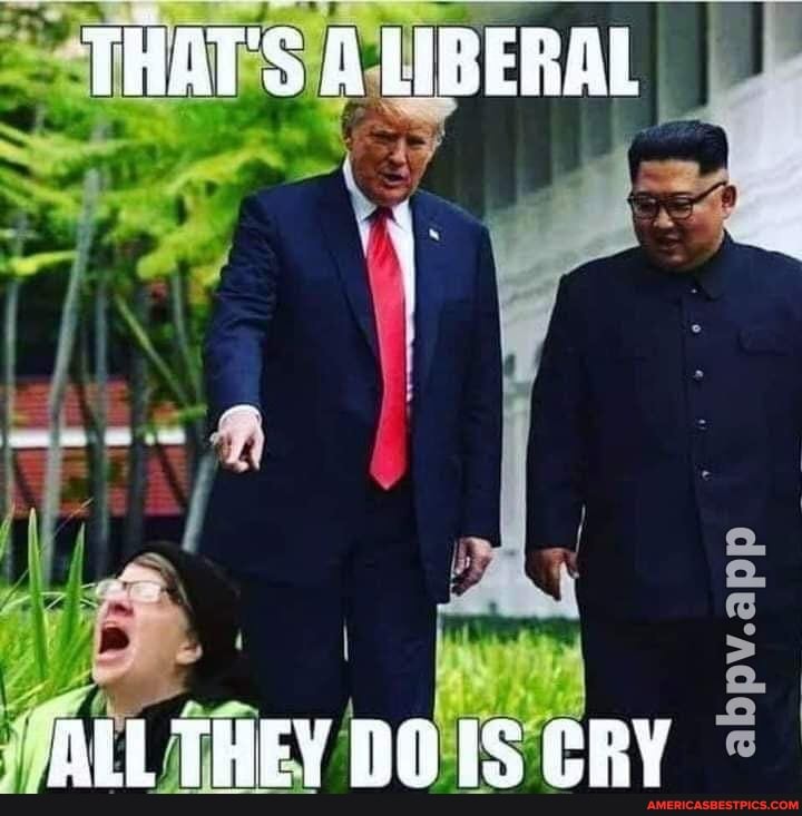THAT'S LIBERAL
ALL THEY DONS CRY