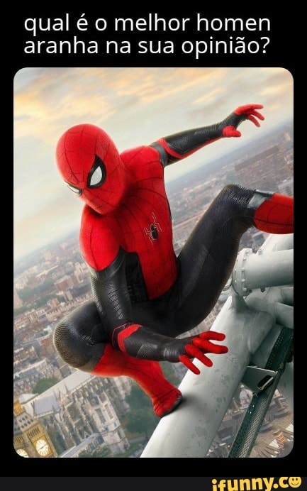 qual é o melhor homen aranha na sua opinião?