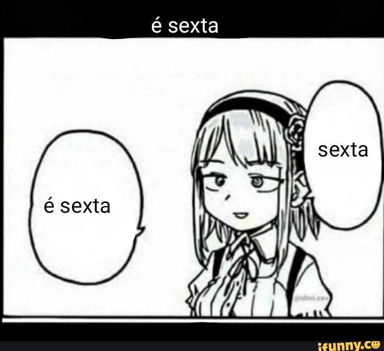 é sexta
é sexta