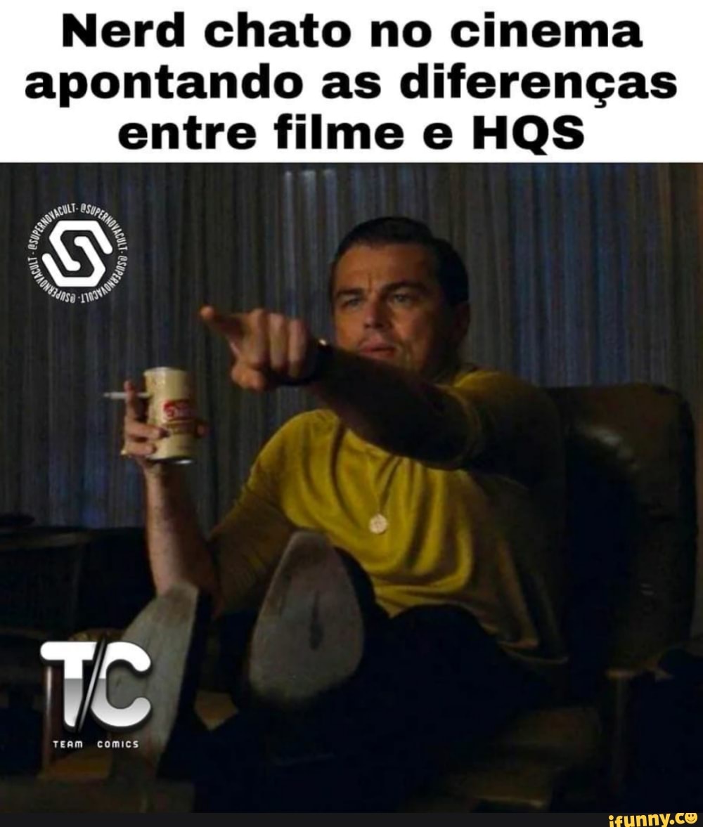 Nerd chato no cinema
apontando as diferenças entre filme e HQS