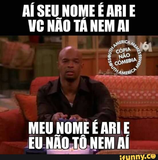 E ARLE MEU NOME - IFunny Brazil