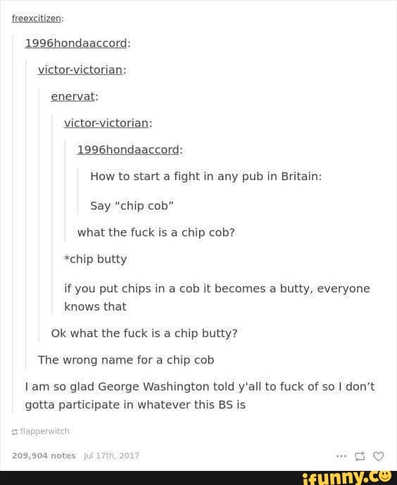 If you put chips in a cob it a butty, everyone knows that Ok