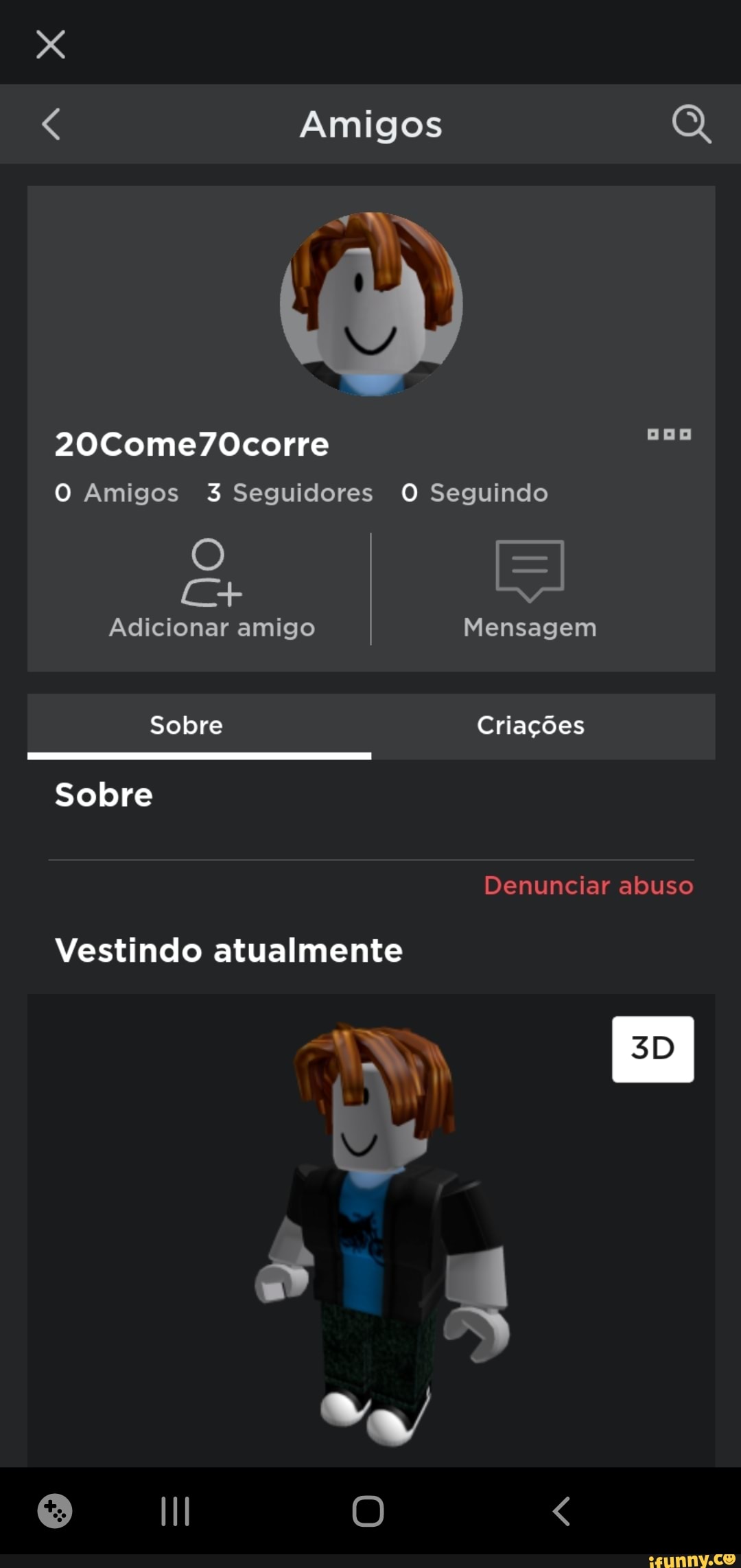 Amigos Q,
20Come7Ocorre
O Amigos 3 Seguidores O Seguindo
Adicionar amigo Mensagem
Sobre Criações
Sobre
Denunciar abuso
Vestindo atualmente